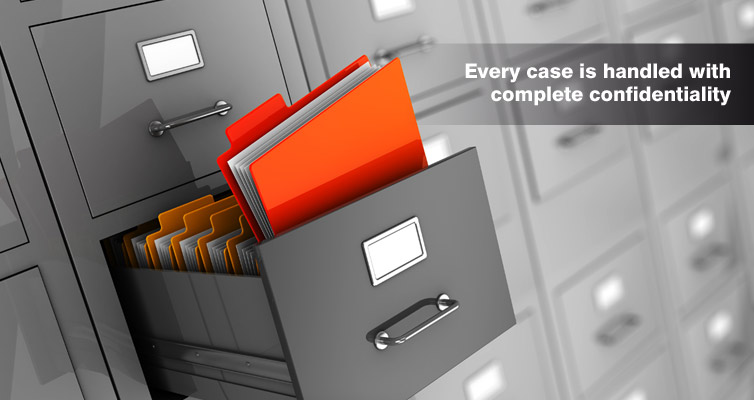 Every case is handled with complete confidentiality.